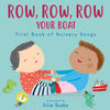 Row, Row, Row Your Boat - First Book of Nursery Songs Board Book